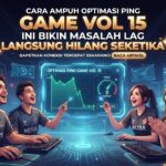 Cara Ampuh Optimasi Ping Game Vol 15 Ini Bikin Masalah Lag Langsung Hilang Seketika