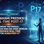 Panduan Lengkap Memahami Prediksi Real-Time Post 17 untuk Analisis Data Modern